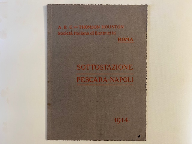 Sottostazione Pescara-Napoli equipaggiata dalla A. E. G. Thomson Houston Società Italiana di Elettricità